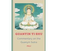 Guanyin Yi Shu: Commentary on the Guanyin Sutra