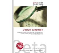 Guaraní Language: Indigenous Peoples of the Americas, Western Bolivian Guaraní, Eastern Bolivian Guaraní, Paraguayan Guaraní, Chiripá Guaraní