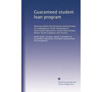 Guaranteed student loan program: Hearings before the Permanent Subcommittee on Investigations of the Committee on Government Operations, United States ... Congress, first session: Volume 1