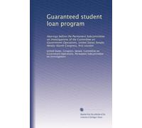 Guaranteed student loan program: Hearings before the Permanent Subcommittee on Investigations of the Committee on Government Operations, United States ... Congress, first session: Volume 2