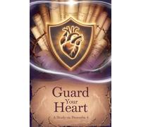 Guard Your Heart: 13 (Bible Study Guides)