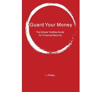 Guard Your Money: The Simple YubiKey Guide for Financial Security: 2 (Personal Security in a Digital World)