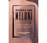 Guarda che MELONI. foto libro divertente e goliardico, divertente regalo scherzo per uomo amico collega: libro scherzo, regalo e sorpresa divertente e ... compleanni feste e compleanno party scherzo