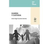 Guarda y custodia: 1 (Por su orden)