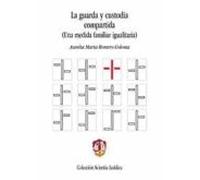 Guarda Y Custodia Compartida (una Medida Familiar Igualitaria)