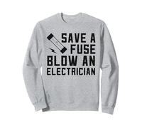 Guardar un fusible Soplar un electricista Trabajador eléctrico divertido Sudadera