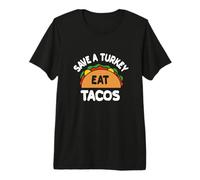 Guardar un Pavo Come Tacos Gracioso Acción de Gracias Camiseta Premium