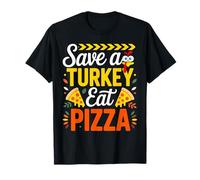 Guardar un Pavo Comer Pizza Acción de Gracias Camiseta