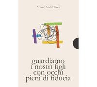 Guardare i nostri figli con occhi pieni di fiducia (Piccole gigantesche cose)