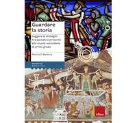 Guardare la storia. Lavorare con le immagini tra passato e presente nella scuola secondaria di primo grado. Con Fascicolo (I materiali)