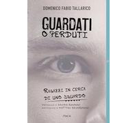 Guardati o perduti. Ragazzi in cerca di uno sguardo. Diario e riflessioni di un prof (Il villaggio dell'educazione)