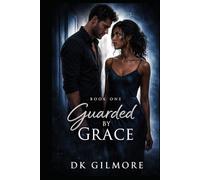 Guarded by Grace-Revised Edition Book One: A Story of Discernment, Betrayal, and the Cost of loving a Divided Man.