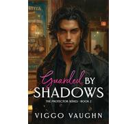 Guarded by Shadows: Forced Proximity Mafia Romance (2) (The Protector)
