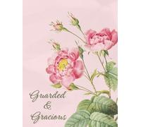 Guarded & Gracious: A Christian Prayer and Reflection Journal for Women Learning Healthy Boundaries with Wisdom and Faith