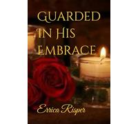 Guarded In His Embrace (The Embrace Trilogy)