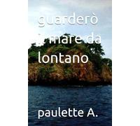 guarderò il mare da lontano