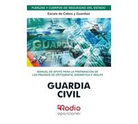 Guardia Civil. Escala de Cabos y Guardias. Manual de apoyo para la preparación de las pruebas de ortografía, gramática e inglés (SIN COLECCION)