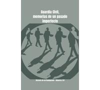 Guardia Civil, memorias de un pasado imperfecto.: Historia de un inadaptado.