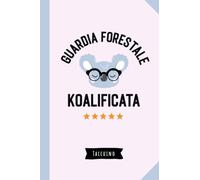 Guardia forestale Koalificata: Quaderno appunti (A5) | Regalo divertente per una Guardia forestale | Regali per il compleanno o Natale