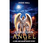 Guardian Angel: 3 (The Cael and Malek)