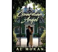 Guardian Angel: A Steamy Alpha Male Protective Police Law Enforcement Small Town Friends to Lovers Contemporary Romance (Summerton Estates Series)