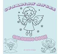 Guardian Angel Coloring Book: A Whimsical Journey of Growth, Positivity & Peace