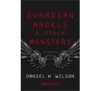 Guardian Angels And Other Monsters