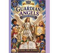 Guardian Angels Colouring Adventure for Children Ages 4-12: A Faith-Filled Colouring Journey of Courage, Kindness and Divine Protection for Children