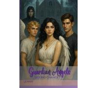 Guardian Angels: Second Chance (Guardian Angels - The Complete Trilogy)