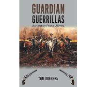 Guardian Guerrillas: As told by Frank James