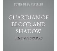 Guardian of Blood and Shadow: 2 (The Last Vampire Queen)