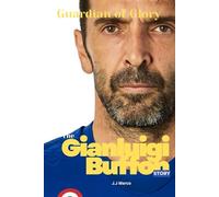 Guardian of Glory: The Gianluigi Buffon Story