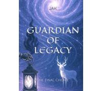 GUARDIAN OF LEGACY: The Final Choice (*SOULVERSE: Guardian Soul Series)