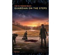 GUARDIAN ON THE STEPS (The Tilt Engine Relics)