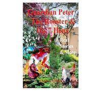 Guardian Peter The Rooster & His 7 Hens. Real Stories & More: Real Stories & More