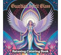 Guardian Spirit Glass: Mystical Coloring Book for Adults & Teens - Enchanted Bottles, Spirit Animals, Magical Jars, Ethereal Essences & Fantasy Apothecary-Inspired Line Art Designs