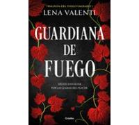 Guardiana de fuego (Trilogía del Fuego Sagrado 1) (Ficción) - Español