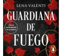 Guardiana De Fuego (trilogía Del Fuego Sagrado 1) (audiolibro)
