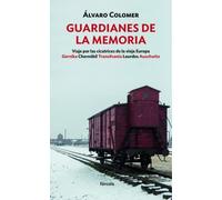 Guardianes de la memoria: Viaje por las cicatrices de la vieja Europa Gernika, Chernóbil, Transilvania, Lourdes, Auschwitz: 17 (Siglo XX)