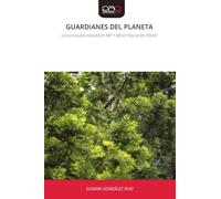 GUARDIANES DEL PLANETA: Una propuesta basada en ABP Y ABJ en Educación Infantil