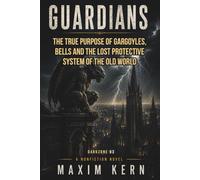 GUARDIANS: Gargoyles and Bells - The lost Protective System of the Old World: 3 (DARKZONE)