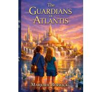 Guardians of Atlantis: Book 3 in the Atlantis Trilogy