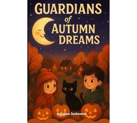 Guardians of Autumn Dreams: A Magical Halloween Adventure for Children