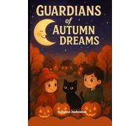 Guardians of Autumn Dreams: A Magical Halloween Adventure for Children