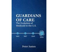 Guardians of Care: The Evolution of Medicaid in the U.S.
