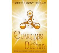 Guardians of Destiny: Book One Stone of Souls Trilogy