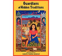 Guardians of Hidden Traditions (Series on Western Sephardic Traditions)