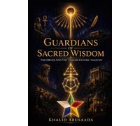 Guardians of Sacred Wisdom: The Druze and the Timeless Esoteric Tradition: The Druze and the Timeless Esoteric Doctrine