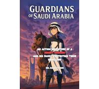 Guardians of Saudi Arabia (Coming of Age YA Fantasy): An Action Adventure of a Desert Warrior and His Family Protecting Their Homeland (Clean Reads Collection)