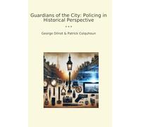 Guardians of the City: Policing in Historical Perspective (Classic Bundles)